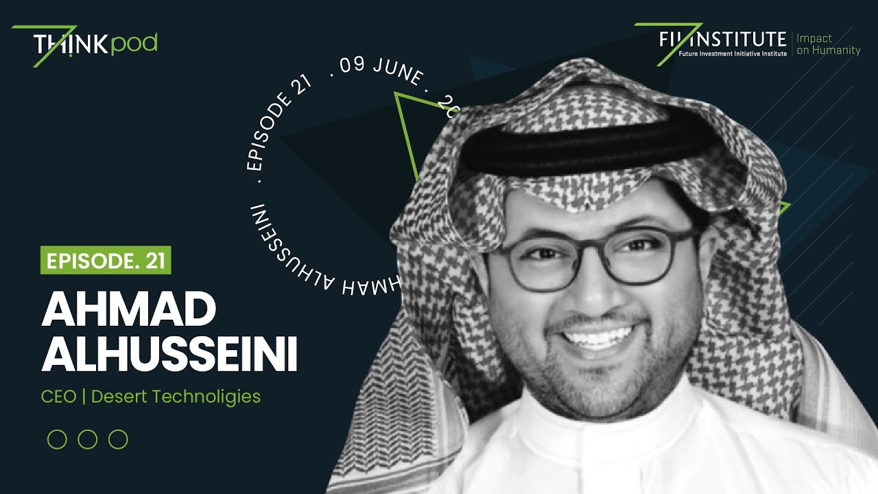 #021 Ahmad Alhusseini CEO of Desert tech on the Saudi Green Initiative ...