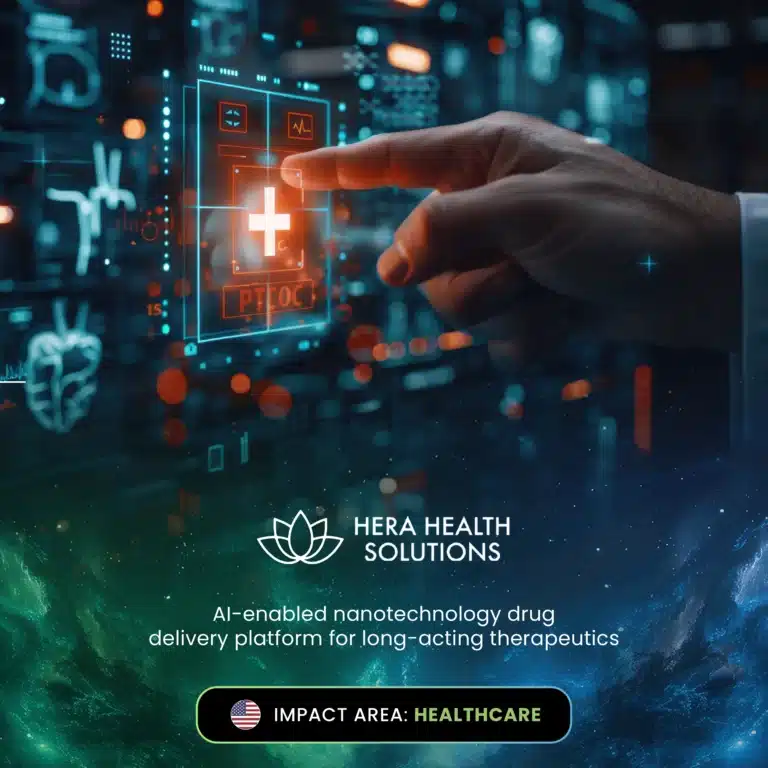 Hera Health Solutions: AI-enabled nanotechnology drug delivery platform for long-acting therapeutics. Impact area: Healthcare.